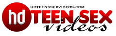 HD Teens Sex Videos